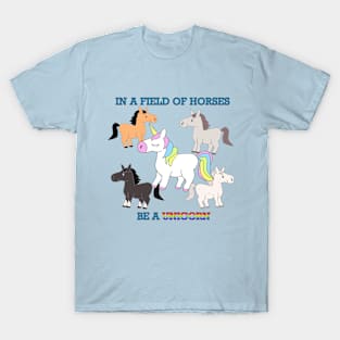 Be A Unicorn T-Shirt